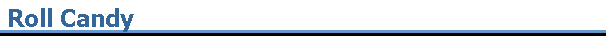 Roll Candy