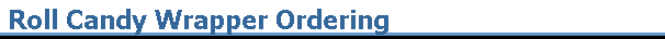 Roll Candy Wrapper Ordering